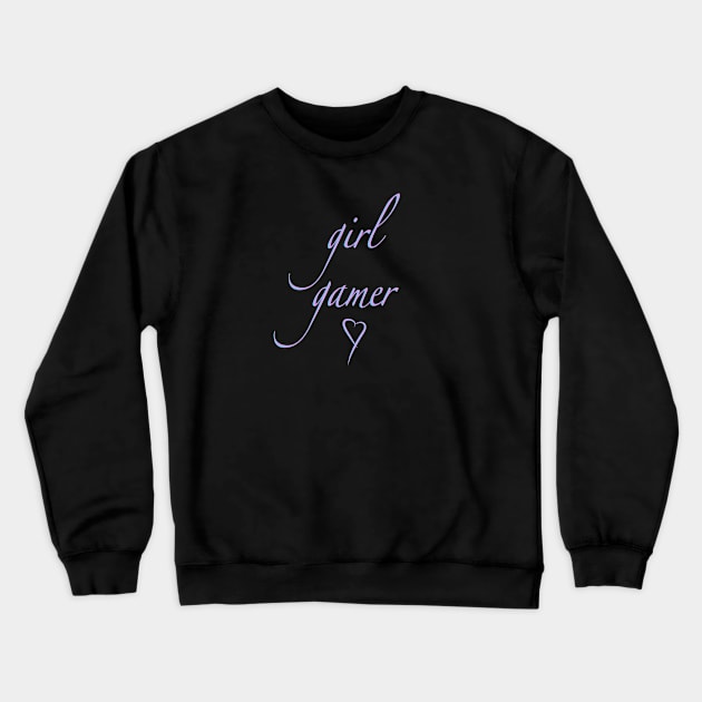 girl gamer quote Crewneck Sweatshirt by SarahLCY